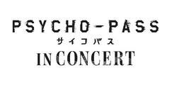 ��PSYCHO-PASS �������ѥ� IN CONCERT���ĳ����顢�����������¿������ؽ����νб���ꡪ
