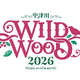 �������� WILD WOOD 2026�䡢��4��ȯɽ�˥��� ������������������󥰥����ˡ����ڴ���ҡ����ľ����������ʤ�7��